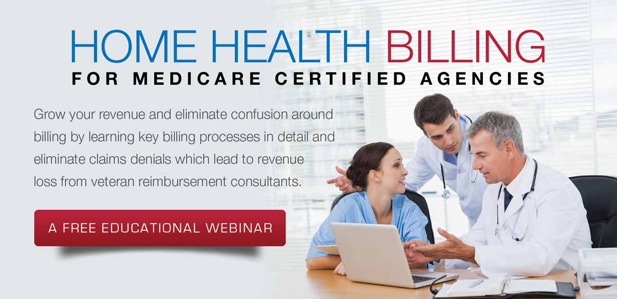 Billing Webinars presented by Debbie Cunningham, RN, HCS-D,HCS-O